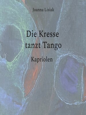 cover image of Die Kresse tanzt Tango